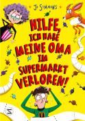 Jo Simmons: Hilfe, ich habe meine Oma im Supermarkt verloren! - gebunden