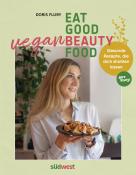 Doris Flury: Eat Good Vegan Beauty Food - gebunden