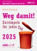 Rita Pohle: Weg damit! 2025 - Entrümpeln für jeden Tag - Tagesabreißkalender zum Aufstellen oder Aufhängen