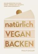 Philip Khoury: natürlich vegan backen - gebunden