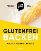 Rena Wiese: echt jetzt: Glutenfrei backen - gebunden