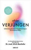 Ulrich Bauhofer: Aktiv verjüngen - gebunden