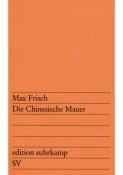 Max Frisch: Die Chinesische Mauer - Taschenbuch