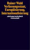 Rainer Wahl: Verfassungsstaat, Europäisierung, Internationalisierung - Taschenbuch