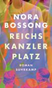 Nora Bossong: Reichskanzlerplatz - gebunden
