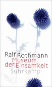 Ralf Rothmann: Museum der Einsamkeit - gebunden