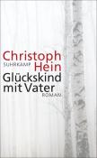 Christoph Hein: Glückskind mit Vater - Taschenbuch