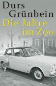 Durs Grünbein: Die Jahre im Zoo - Taschenbuch