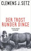 Clemens J. Setz: Der Trost runder Dinge - Taschenbuch