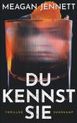 Meagan Jennett: Du kennst sie - Taschenbuch