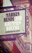 Markus Bundi: Zur Krummen Brücke - gebunden