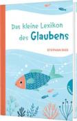 Stephan Sigg: Das kleine Lexikon des Glaubens - gebunden