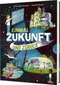 Christoph Drösser: Einmal Zukunft und zurück - gebunden