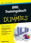 Tobias Amely: BWL Trainingsbuch für Dummies - Taschenbuch