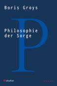 Boris Groys: Philosophie der Sorge - Taschenbuch