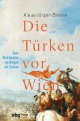 Klaus-Jürgen Bremm: Die Türken vor Wien - Taschenbuch
