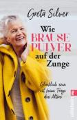 Buchcover mit dem Titel 'Wie BRAUSEPULVER auf der Zunge'. Eine ältere Frau mit grauen Haaren und gelbem Mantel lächelt.