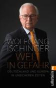 Wolfgang Ischinger: Welt in Gefahr - Taschenbuch