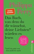 Philippa Perry: Das Buch, von dem du dir wünschst, deine Liebsten würden es lesen (und ein paar von den anderen auch) - Taschenbuch