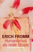 Erich Fromm: Humanismus als reale Utopie - Taschenbuch