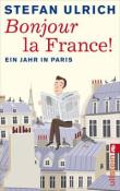 Stefan Ulrich: Bonjour la France - Taschenbuch
