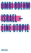 Omri Boehm: Israel - eine Utopie - gebunden