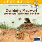 Friederun Reichenstetter: LESEMAUS 178: Der kleine Maulwurf und andere Tiere unter der Erde - Taschenbuch