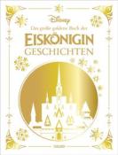 Walt Disney: Disney: Das große goldene Buch der Eiskönigin-Geschichten - gebunden