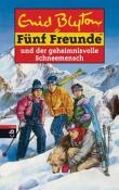 Enid Blyton: Fünf Freunde und der geheimnisvolle Schneemensch - gebunden