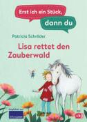 Patricia Schröder: Erst ich ein Stück, dann du - Lisa rettet den Zauberwald - gebunden