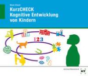 Anja Mock-Eibeck: KurzCHECK Kognitive Entwicklung von Kindern - geheftet