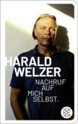 Harald Welzer: Nachruf auf mich selbst. - gebunden