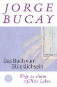 Jorge Bucay: Das Buch vom Glücklichsein - Taschenbuch