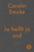Carolin Emcke: Ja heißt ja und ... - Taschenbuch