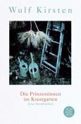 Wulf Kirsten: Die Prinzessinnen im Krautgarten - Taschenbuch