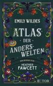 Heather Fawcett: Emily Wildes Atlas der Anderswelten - gebunden