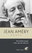 Jean Amery: Werke. Bd. 1: Die Schiffbrüchigen / Lefeu oder Der Abbruch (Werke, Bd. 1). Lefeu oder Der Abbruch - gebunden