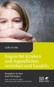 Lydia Kruska: Ängste bei Kindern und Jugendlichen - verstehen und handeln (Komplexe Krisen und Störungen, Bd. 4) - gebunden