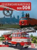 Ralf Christian Kunkel: Feuerwehrfahrzeuge der DDR - gebunden