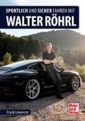 Frank Lewerenz: Sportlich und sicher fahren mit Walter Röhrl - gebunden