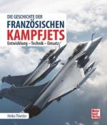 Heiko Thiesler: Die Geschichte der französischen Kampfjets - gebunden