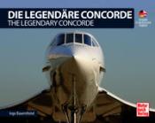 Ingo Bauernfeind: Die Legendäre Concorde/ The Legendary Concorde