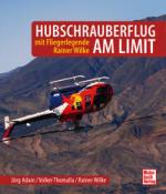 Rainer Wilke: Hubschrauberflug am Limit - gebunden