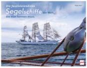 Hans Karr: Die faszinierendsten Segelschiffe der Welt, die man kennen muss - gebunden