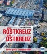 Bernd Kuhlmann: Vom Rostkreuz zum Ostkreuz - gebunden