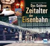 Kristiane Müller-Urban: Das goldene Zeitalter der Eisenbahn - gebunden