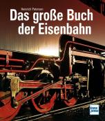 Heinrich Petersen: Das große Buch der Eisenbahn - gebunden