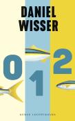 Daniel Wisser: 0 1 2 - gebunden