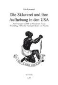 Udo Schemmel: Die Sklaverei und ihre Aufhebung in den USA - Taschenbuch