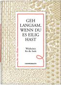 Geh langsam, wenn du es eilig hast - Taschenbuch